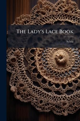 Cover image for The Lady's Lace Book