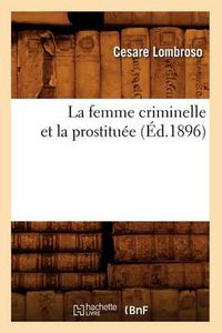 Cover image for La Femme Criminelle Et La Prostituee (Ed.1896)