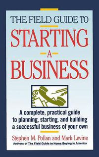 Cover image for The Field Guide to Starting a Business