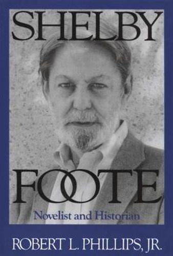 Cover image for Shelby Foote: Novelist and Historian