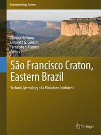 Cover image for Sao Francisco Craton, Eastern Brazil: Tectonic Genealogy of a Miniature Continent