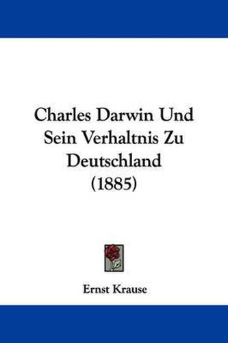 Cover image for Charles Darwin Und Sein Verhaltnis Zu Deutschland (1885)