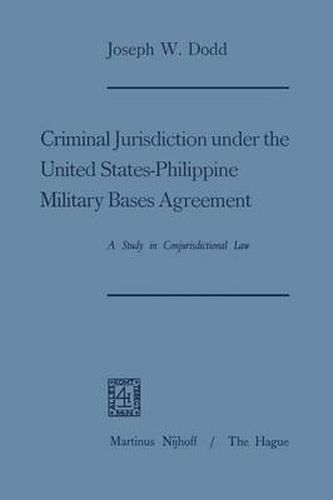 Criminal Jurisdiction under the United States-Philippine Military Bases Agreement: A Study in Conjurisdictional Law