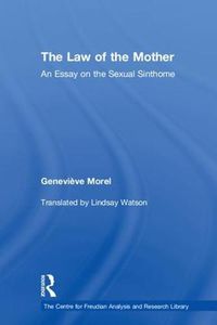 Cover image for The Law of the Mother: An Essay on the Sexual Sinthome