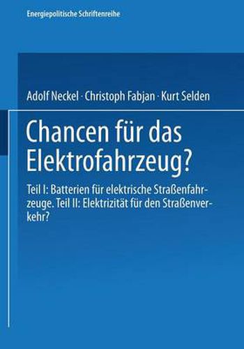 Cover image for Chancen Fur Das Elektrofahrzeug?: Teil I: Batterien Fur Elektrische Strassenfahrzeuge: Teil II: Elektrizitat Fur Den Strassenverkehr?