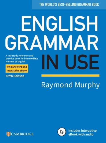 Cover image for English Grammar in Use Book with Answers and Interactive eBook: A Self-study Reference and Practice Book for Intermediate Learners of English