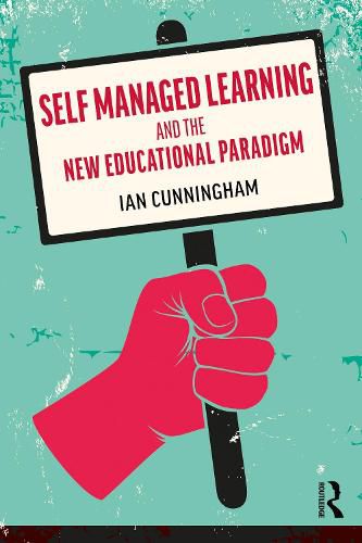 Cover image for Self Managed Learning and the New Educational Paradigm