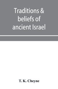 Cover image for Traditions & beliefs of ancient Israel