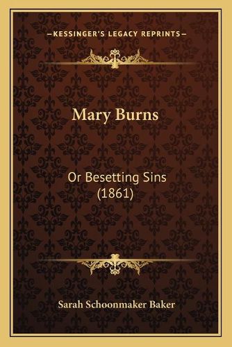 Mary Burns: Or Besetting Sins (1861)