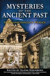 Cover image for Mysteries of the Ancient Past: A Graham Hancock Reader