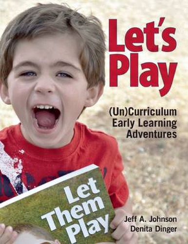 Cover image for Let's Play: (Un)Curriculum Early Learning Adventures