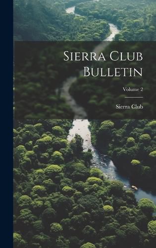 Cover image for Sierra Club Bulletin; Volume 2