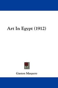 Cover image for Art in Egypt (1912)