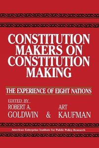 Cover image for Constitution Makers on Constitution Making: The Experience of Eight Nations