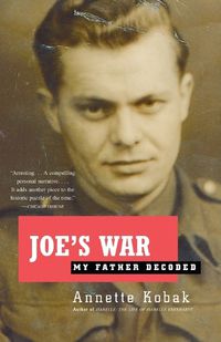 Cover image for Joe's War: My Father Decoded