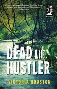 Cover image for Dead Lil' Hustler, 14: A Loon Lake Mystery