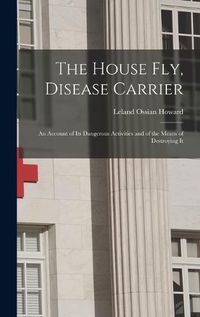 Cover image for The House Fly, Disease Carrier