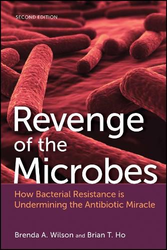 Cover image for Revenge of the Microbes: How Bacterial Resistance is Undermining the Antibiotic Miracle, 2nd Edition