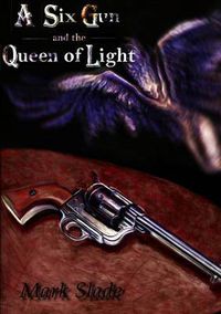 Cover image for A Six Gun and the Queen of Light