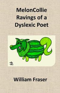 Cover image for MelonCollie Ravings of a Dyslexic Poet