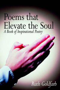 Cover image for Poems That Elevate the Soul: A Book of Inspirational Poetry