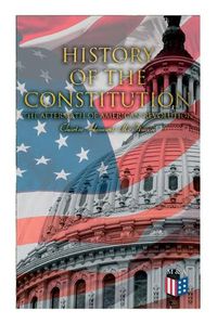 Cover image for History of the Constitution: The Aftermath of American Revolution