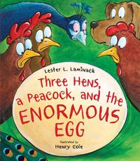 Cover image for Three Hens, a Peacock, and the Enormous Egg