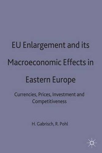 Cover image for EU Enlargement and its Macroeconomic Effects in Eastern Europe: Currencies, Prices, Investment and Competitiveness