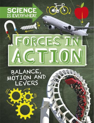 Science is Everywhere: Forces in Action: Balance, Motion and Levers