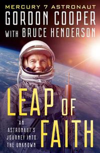 Cover image for Leap of Faith: An Astronaut's Journey Into the Unknown