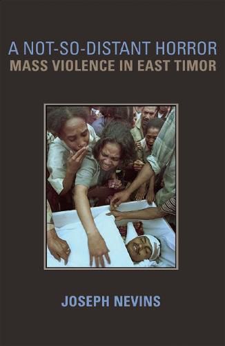 Cover image for A Not-so-distant Horror: Mass Violence in East Timor