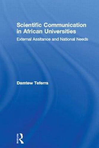 Cover image for Scientific Communication in African Universities: External Assistance and National Needs