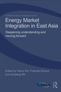 Cover image for Energy Market Integration in East Asia: Deepening Understanding and Moving Forward