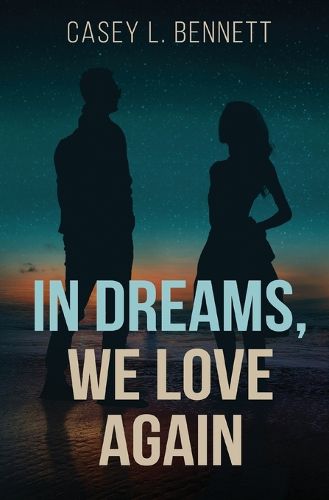 Cover image for In Dreams, We Love Again