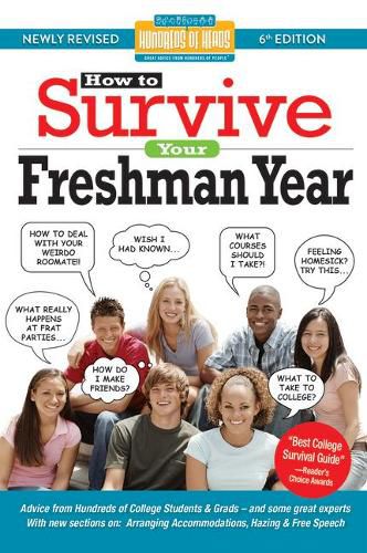 Cover image for How to Survive Your Freshman Year: By Hundreds of Sophomores, Juniors and Seniors Who Did