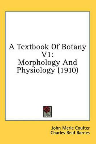 A Textbook of Botany V1: Morphology and Physiology (1910)