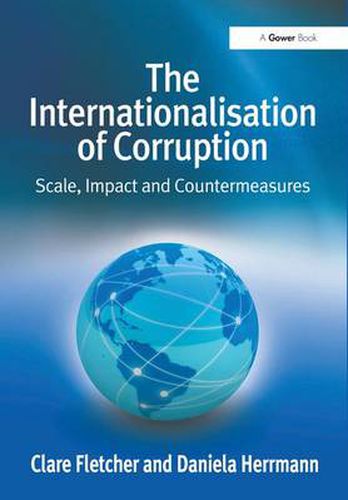 Cover image for The Internationalisation of Corruption: Scale, Impact and Countermeasures