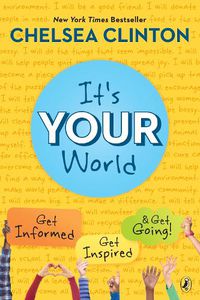 Cover image for It's Your World: Get Informed, Get Inspired & Get Going!