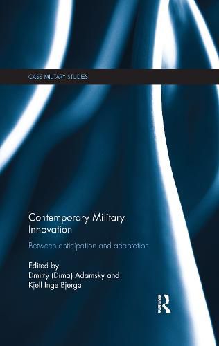 Cover image for Contemporary Military Innovation: Between Anticipation and Adaption