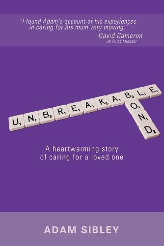 Cover image for Unbreakable Bond: A Heartwarming Story of Caring for a Loved One