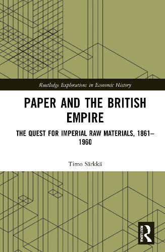 Cover image for Paper and the British Empire: The Quest for Imperial Raw Materials, 1861-1960