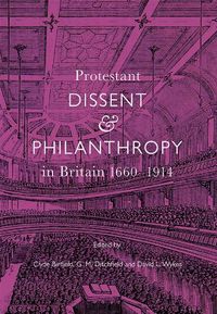 Cover image for Protestant Dissent and Philanthropy in Britain, 1660-1914