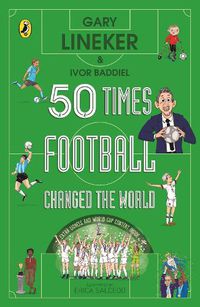 Cover image for 50 Times Football Changed the World