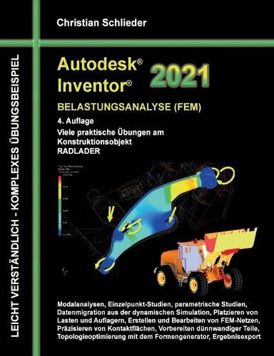 Cover image for Autodesk Inventor 2021 - Belastungsanalyse (FEM): Viele praktische UEbungen am Konstruktionsobjekt RADLADER