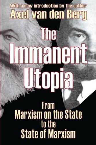 Cover image for The Immanent Utopia: From Marxism on the State to the State of Marxism