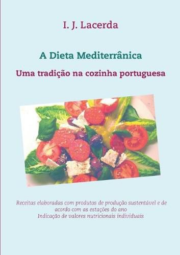 Cover image for A Dieta Mediterranica: Uma tradicao na cozinha portuguesa