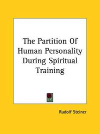 Cover image for The Partition of Human Personality During Spiritual Training