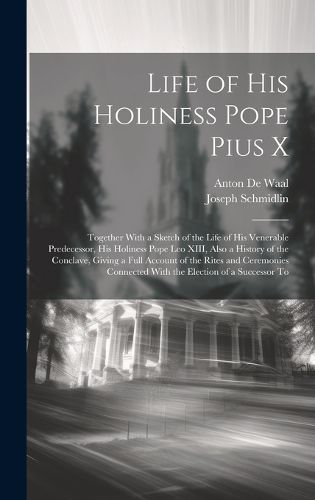 Life of His Holiness Pope Pius X