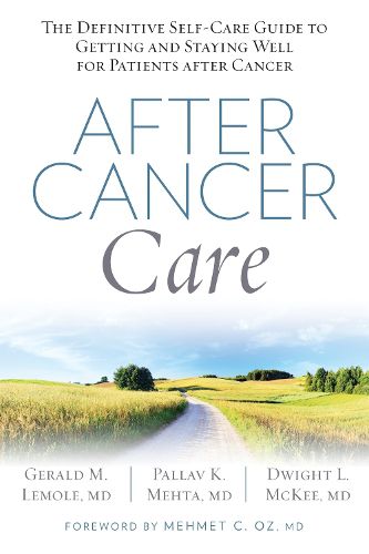 Cover image for After Cancer Care: The Definitive Self-Care Guide to Getting and Staying Well for Patients after Cancer