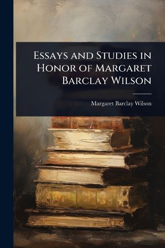 Cover image for Essays and Studies in Honor of Margaret Barclay Wilson